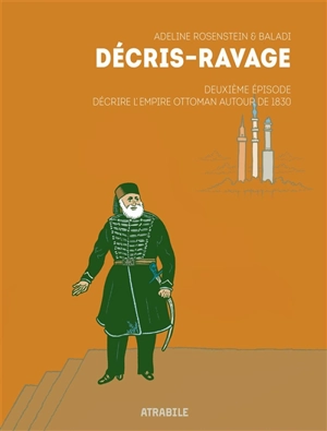 Décris-ravage. Vol. 2. Décrire l'Empire ottoman autour de 1830 - Adeline Rosenstein