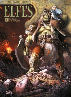 Elfes. Vol. 12. La reine des Sylvains - Nicolas Jarry