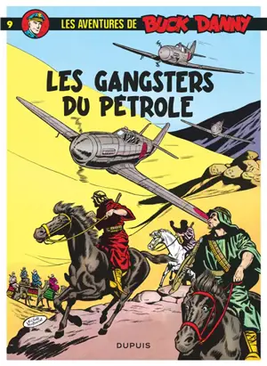 Les aventures de Buck Danny. Vol. 9. Les gangsters du pétrole - Jean-Michel Charlier