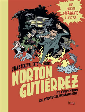 Norton Gutiérrez et l'invention du professeur Maglione - Saenz Valiente