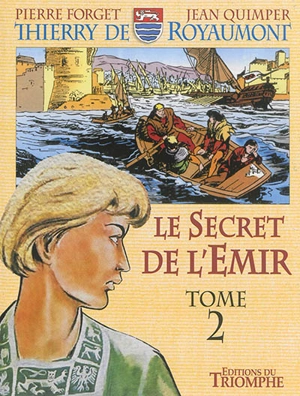 Thierry de Royaumont. Le secret de l'émir. Vol. 2 - André Sève