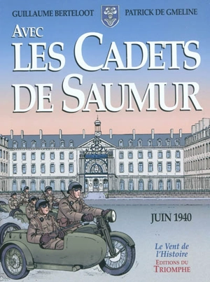 Avec les cadets de Saumur : la seconde guerre mondiale - Guillaume Berteloot