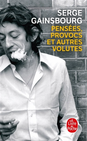 Pensées, provocs et autres volutes - Serge Gainsbourg