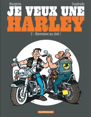 Je veux une Harley. Vol. 2. Bienvenue au club ! - Marc Cuadrado