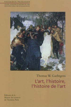 L'art, l'histoire, l'histoire de l'art - Thomas W. Gaethgens