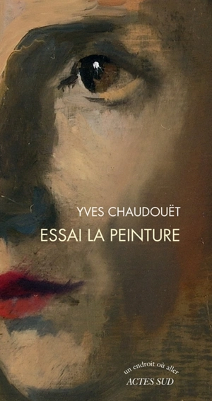 Essai la peinture - Yves Chaudouët