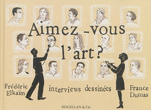 Aimez-vous l'art ? : interviews dessinées - Frédéric Elkaïm