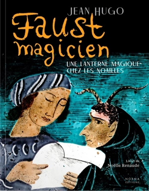 Faust magicien, Jean Hugo : une lanterne magique chez les Noailles - Stéphane Boudin-Lestienne