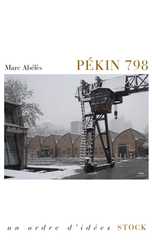 Pékin 798 - Marc Abélès