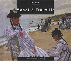 Monet à Trouville - Bruno Delarue