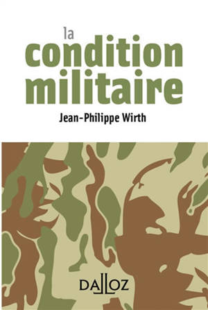 La condition militaire - Jean-Philippe Wirth