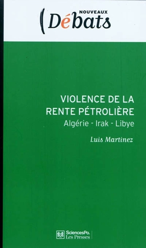 Violence de la rente pétrolière : Algérie, Irak, Libye - Luis Martinez