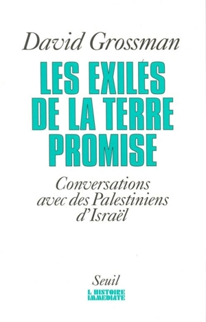Les exilés de la Terre promise : conversations avec des Palestiniens d'Israël - David Grossman