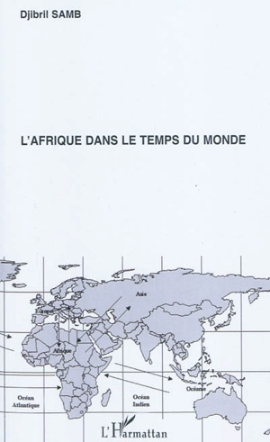 L'Afrique dans le temps du monde - Djibril Samb