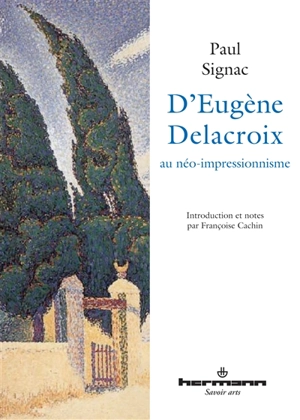 D'Eugène Delacroix au néo-impressionnisme - Paul Signac