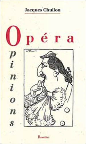 Opéra opinions - Jacques Chuilon