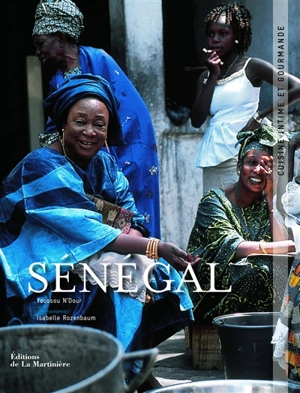 Sénégal : cuisine intime et gourmande - Youssou N'Dour