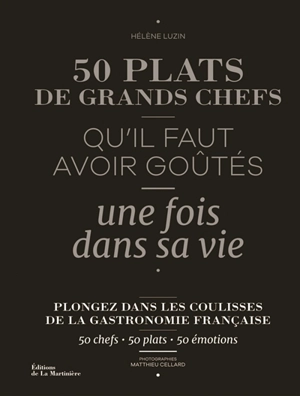 50 plats de grands chefs qu'il faut avoir goûtés une fois dans sa vie - Hélène Luzin Bouthillier