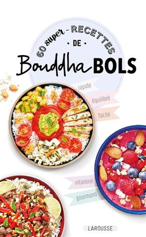 60 super-recettes de Bouddha bols