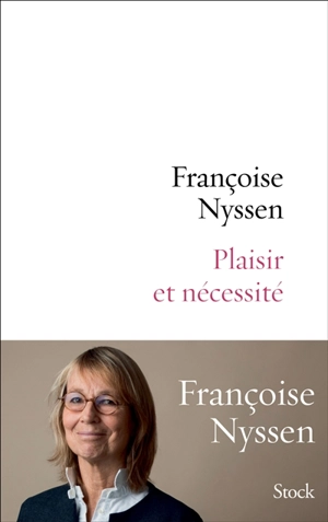 Plaisir et nécessité - Françoise Nyssen