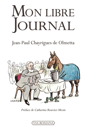 Mon libre journal : 2013-2015 : au fil du temps... - Jean-Paul Chayrigues de Olmetta