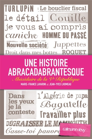 Une histoire abracadabrantesque : abécédaire de la Ve République - Jean-Yves Lhomeau