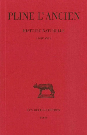 Histoire naturelle. Vol. 35. Livre XXXV - Pline l'Ancien