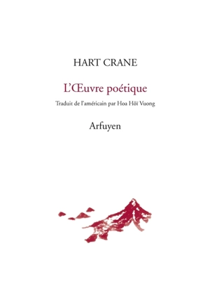 L'oeuvre poétique - Hart Crane