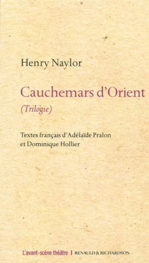 Cauchemars d'Orient : trilogie - Henry Naylor