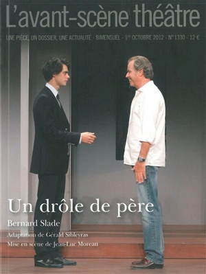 Avant-scène théâtre (L'), n° 1330. Un drôle de père - Bernard Slade