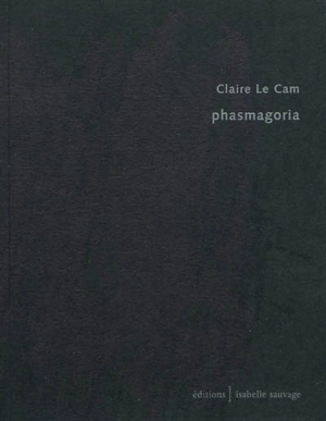 Phasmagoria - Claire Le Cam