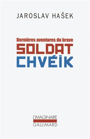 Dernières aventures du brave soldat Chvéïk - Jaroslav Hasek