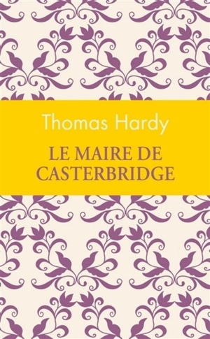Le maire de Casterbridge - Thomas Hardy