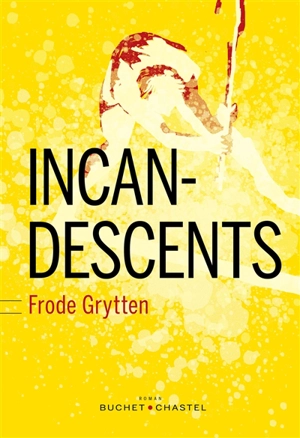 Incandescents - Frode Grytten