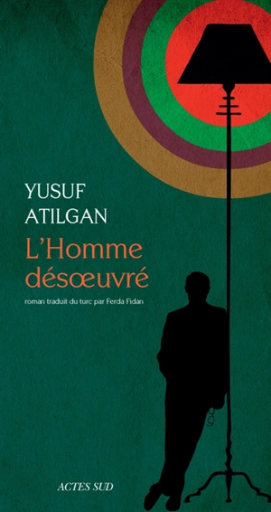 L'homme désoeuvré - Yusuf Atilgan