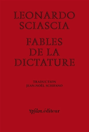 Fables de la dictature. Dictature en fable - Leonardo Sciascia