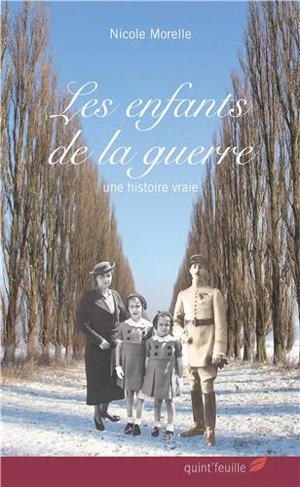 Les enfants de la guerre : une histoire vraie - Nicole Morelle