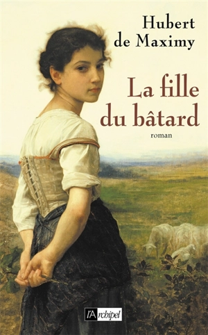 La fille du bâtard - Hubert de Maximy