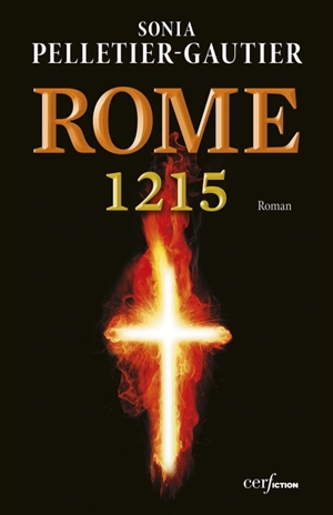 Rome, 1215 : le comte, le pape et le prêcheur - Sonia Pelletier-Gautier