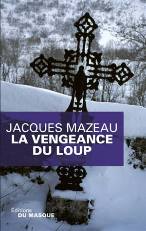 La vengeance du loup - Jacques Mazeau