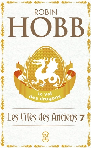 Les cités des Anciens. Vol. 7. Le vol des dragons - Robin Hobb