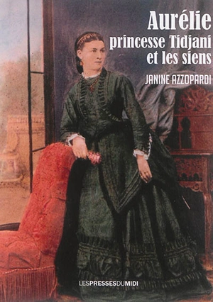 Aurélie, princesse Tidjani et les siens - Janine Azzopardi