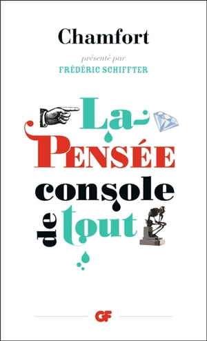 La pensée console de tout - Sébastien-Roch-Nicolas de Chamfort