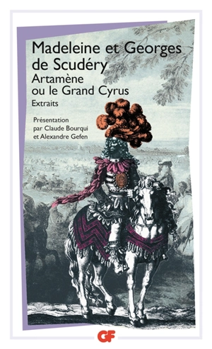 Artamène ou Le Grand Cyrus : extraits - Madeleine de Scudéry