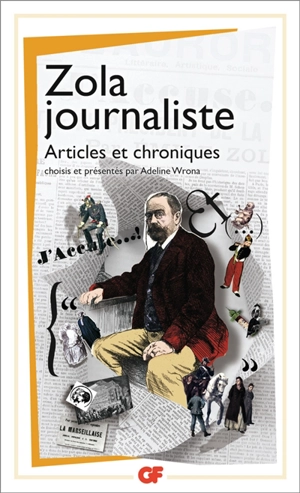 Zola journaliste : articles et chroniques - Emile Zola