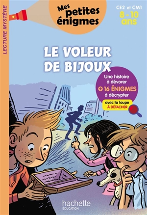 Le voleur de bijoux : CE2 et CM1, 8-10 ans : 16 énigmes à décrypter avec ta loupe - Henriette Wich