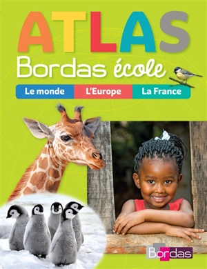 Atlas Bordas école : le monde, l'Europe, la France - Michel Mouton-Barrère