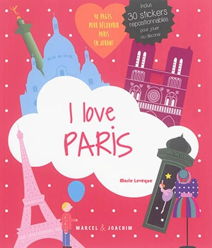 I love Paris : un album pour découvrir Paris en s'amusant - Marie Levêque