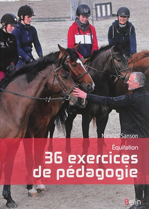 Equitation, 36 exercices de pédagogie - Nicolas Sanson