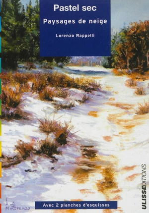 Pastel sec : paysages de neige - Lorenzo Rappelli